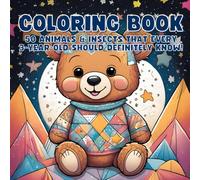 Coloring Book for Kids - 50 Creative Designs of Animals and Insects that Every 3 Year Old Kid Should Know: Discover and Color 50 Cute Creatures with ... for Kids to Learn, Relax, and Get Creative!