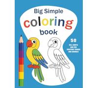 Coloring Book for Kids Ages 2-4 50 Fun and Easy Everyday Things and Animals Educational Coloring Book for Toddlers and Preschoolers