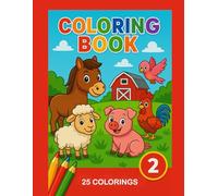 Coloring Book for Kids Ages 3-5: Red Series Book 2: 25 Easy and Fun Colorings of Farm Animals for Preschoolers (Red Series Coloring Book for Kids)