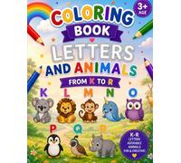 Coloring Book for Kids Ages 3+: Letters and Animals: Alphabet Learning from K to R | Cute Animals, Easy Designs, Fun Activities for Preschoolers (ABC Coloring Adventures)