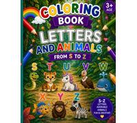 Coloring Book for Kids Ages 3+: Letters and Animals: Alphabet Learning from S to Z | Cute Animals, Easy Designs, Fun Activities for Preschoolers (ABC Coloring Adventures)