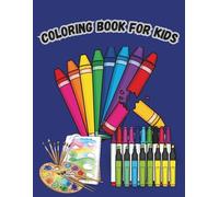 Coloring Book for Kids:All the Fun Drawings (Ages 4-8): 60 Fun and Creative Pages for Toddlers and Preschoolers