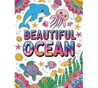 Coloring Book for Kids: Beautiful Ocean and Sea Life for Girls Ages 6-12: 50 Fun and Adorable Underwater Illustrations of Marine Animals, Coral Reefs, and Ocean Scenes