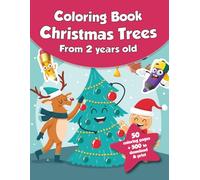 Coloring book for kids - Christmas Trees (from 2 years old): 50 coloring pages + 500 to download & print!