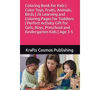 Coloring Book for Kids | Color Toys, Fruits, Animals, Birds | 26 Learning and Coloring Pages for Toddlers | Perfect Activity Gift for Girls, Boys, Preschool and Kindergarten Kids | Age 3-5