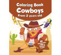 Coloring book for kids - Cowboys (from 2 years old): 50 coloring pages + 500 to download & print!