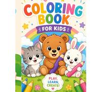 Coloring Book for Kids: Cute Animals: Simple & Fun Coloring Pages for Toddlers and Kids Ages 4-8. Featuring Sweet Bears, Cats, Bunnies and More! Large Format 8.5 x 11 in.