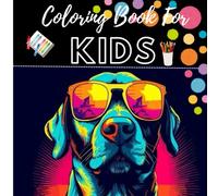 ''COLORING BOOK FOR KIDS'': Dog Coloring Book For Kids 2-16 | Fun And Practical Way To Draw Dog Coloring Book Toddler
