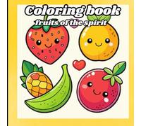 Coloring Book For Kids:Fruits Of The Spirit: Coloring Book For kids:Featuring Super Cute Fruits (Relaxing Book For Kids)