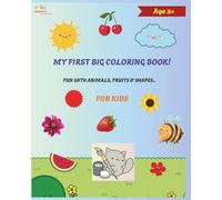 Coloring Book for Kids: Fun with Animals, Fruits & Shapes!