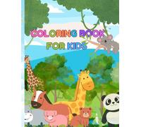 COLORING BOOK FOR KIDS: GREATFOR RELAXING PLAYTIME AND DEVELOPING EARLY ARTISTIC .SKILLS