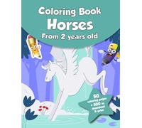 Coloring book for kids - Horses (from 2 years old): 50 coloring pages + 500 to download & print!