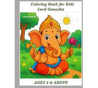Coloring Book for Kids - Lord Ganesha For Ages 4+ (Coloring Books for Kids - Indian Gods)