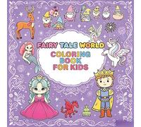 coloring book for kids: Magical Fairy Tale Princesses for Kids Ages 2-8: Big and Bold Fairy Tale Scenes with Thick Lines for Early Learning