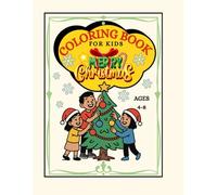COLORING BOOK For KIDS MERRY CHRISTMAS Ages 4-8: A Magical Christmas Coloring Adventure