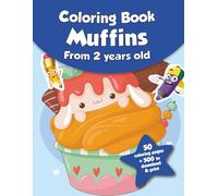 Coloring book for kids - Muffins (from 2 years old): 50 coloring pages + 500 to download & print!