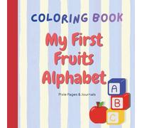 Coloring Book for Kids: My First Fruits Alphabet Coloring Book | Learning Alphabet and Name of Fruits | Kid's Fun Activity Book