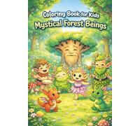 Coloring Book for Kids - Mystical Forest Beings (Coloring Frequencies)