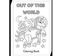 Coloring Book For Kids: Out of this world, Space Cowboy, Flying Saucer: Fun Coloring Pages For Boys & Girls Ages 2-8