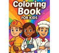 Coloring Book for Kids: Professions: Fun and Educational Coloring Pages About Jobs and Careers