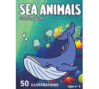 Coloring Book for Kids: Sea Animals - Math quizzes - Fun Facts Dolphins Sharks Turtles: Hours of Fun! (Coloring books for kids)