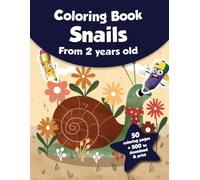 Coloring book for kids - Snails (from 2 years old): 50 coloring pages + 500 to download & print!