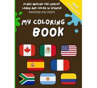 Coloring Book for Kids: Spanish and English, Flags of the World (The Bilingual Coloring Book Collection)