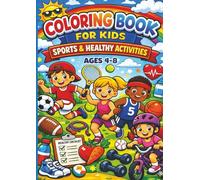 Coloring Book For Kids - Sports & Healthy Activities - Ages 4-8: Fun coloring book inspiring children to get involved with exercise and healthy living. 45 sports & healthy activity pictures!