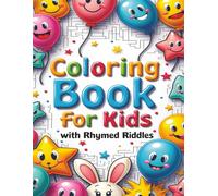 Coloring Book For Kids With Rhymed Riddles Also Having Fun Brain Teaser Maze Puzzles: Maze Book For Kids Also Having 50+ Coloring pages With Fun Riddles For Kids