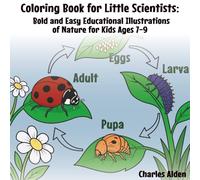 Coloring Book for Little Scientists: Bold and Easy Educational Illustrations of Nature for Kids Ages 7-9