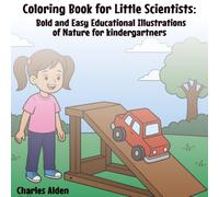 Coloring Book for Little Scientists: Bold and Easy Educational Illustrations of Nature for Kindergartners