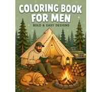 Coloring Book for Men: Bold & Easy Edition - 33 Simple Rustic Camping & Wilderness Designs with Thick Lines | Pickup Trucks, Campfires, Cabins & Loyal ... Large Print Coloring for Adults & Seniors