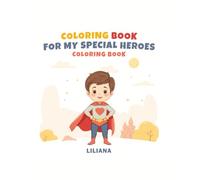 Coloring Book For My Special Heroes: Coloring Book