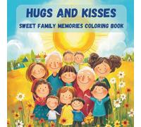 Coloring Book for Patients with Dementia - Hugs and Kisses Coloring Book: Large Print, 20 Sweet Illustrations: Sweet Family Memories Color Book for Adults