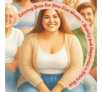 Coloring Book for Plus-Size Women: Beauty and Happiness in Every Size