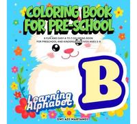 Coloring Book for Preschool - Learning Alphabet B: A Fun and Easy A to Z Coloring Book for Preschool and Kindergarten Kids Ages 3-6, 50 coloring ... hobby, activity, fruits, transportation mode
