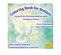 Coloring Book for Seniors: Peaceful Calm & Relaxation: Large Print Designs with Christian Symbols and Bible Verses. Extra Large Coloring Fields and ... Elderly (Malbücher für Senioren (Großdruck))