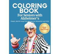 Coloring Book for Seniors with Alzheimer’s: Simple, Bold & Large Print Designs for Relaxation and Calm