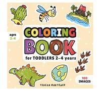Coloring Book for Toddlers 2-4 Years: 100 Cute and Simple Pictures of Dinosaurs, Animals, Plants & Nature Objects - Easy Dinosaur Coloring Book for ... & Learn: Cute Coloring Books with Labels)