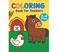 Coloring Book for Toddlers 2-4 years: Fun Farm Animals and Everyday Objects to Color | Easy and Cute Illustrations for Early Learning and Creativity