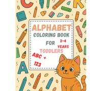 Coloring Book For Toddlers Aged 2-4: Simple Pictures For Coloring and Learning, Letters + Numbers, Soft Cover, Large Print