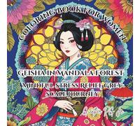 Coloring Book For Women Geisha in Mandala Forest: Mindful Stress Relief Grey Scale Journey