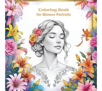 Coloring Book For Women Portraits: 40+ Hand-Drawn Grayscale Portraits of Women - Elegant, Realistic Line Art for Stress Relief and Creative Joy