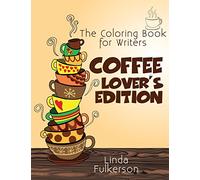 Coloring Book for Writers: Coffee Lover's Edition