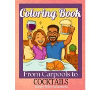 Coloring Book: From Carpools to Cocktails: Empty Nest Adventures (Empty Nest Mama)