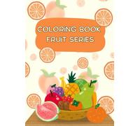 Coloring Book: Fruit Series