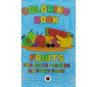 Coloring Book - Fruits: Fun Facts for Kids on Every Page!