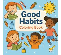 Coloring Book: Fun Activities That Teach Cleanliness, Health, and Kindness