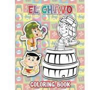 coloring book: Fun and Cute The el cha.vo's Coloring Pages for Boys, Kids, and Teens Aged 4-8 and 9-12