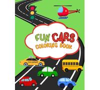 Coloring Book Fun Cars: speed up the fun, a book every child dreams of, packed with exciting illustrations.